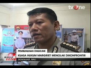 Polda Bali Batal Mengkonfrontir Keterangan Margriet dan Agus