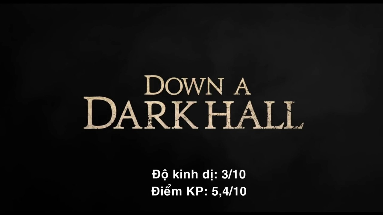 Đánh giá phim Hành Lang Bí Ẩn (Down a Dark Hall): cũng không có gì bí ẩn lắm, ít sợ - Kehn Phim