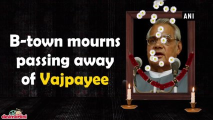B-town mourns passing away of Vajpayee