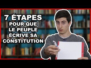 7 ÉTAPES POUR QUE LE PEUPLE ÉCRIVE SA CONSTITUTION