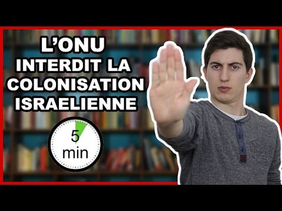 L'ONU INTERDIT LA COLONISATION ISRAELIENNE