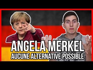 ANGELA MERKEL : AUCUNE ALTERNATIVE POSSIBLE ?!