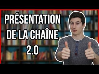PRÉSENTATION DE LA CHAÎNE 2.0