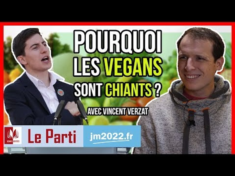 POURQUOI LES VEGANS SONT CHIANTS ? - Le Parti avec Vincent Verzat
