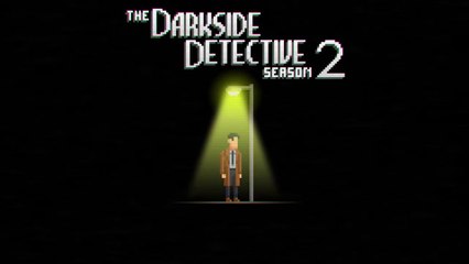 The Darkside Detective - Annonce de la saison 2