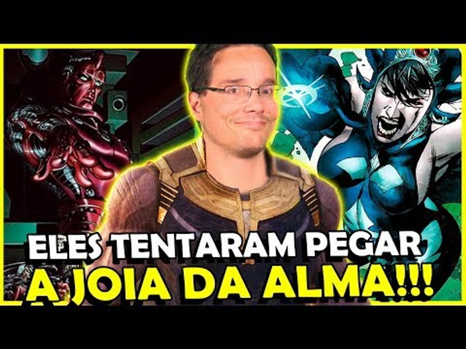 SERÁ QUE FORAM ELES QUE TENTARAM TER A JOIA DA ALMA ANTES DO THANOS?