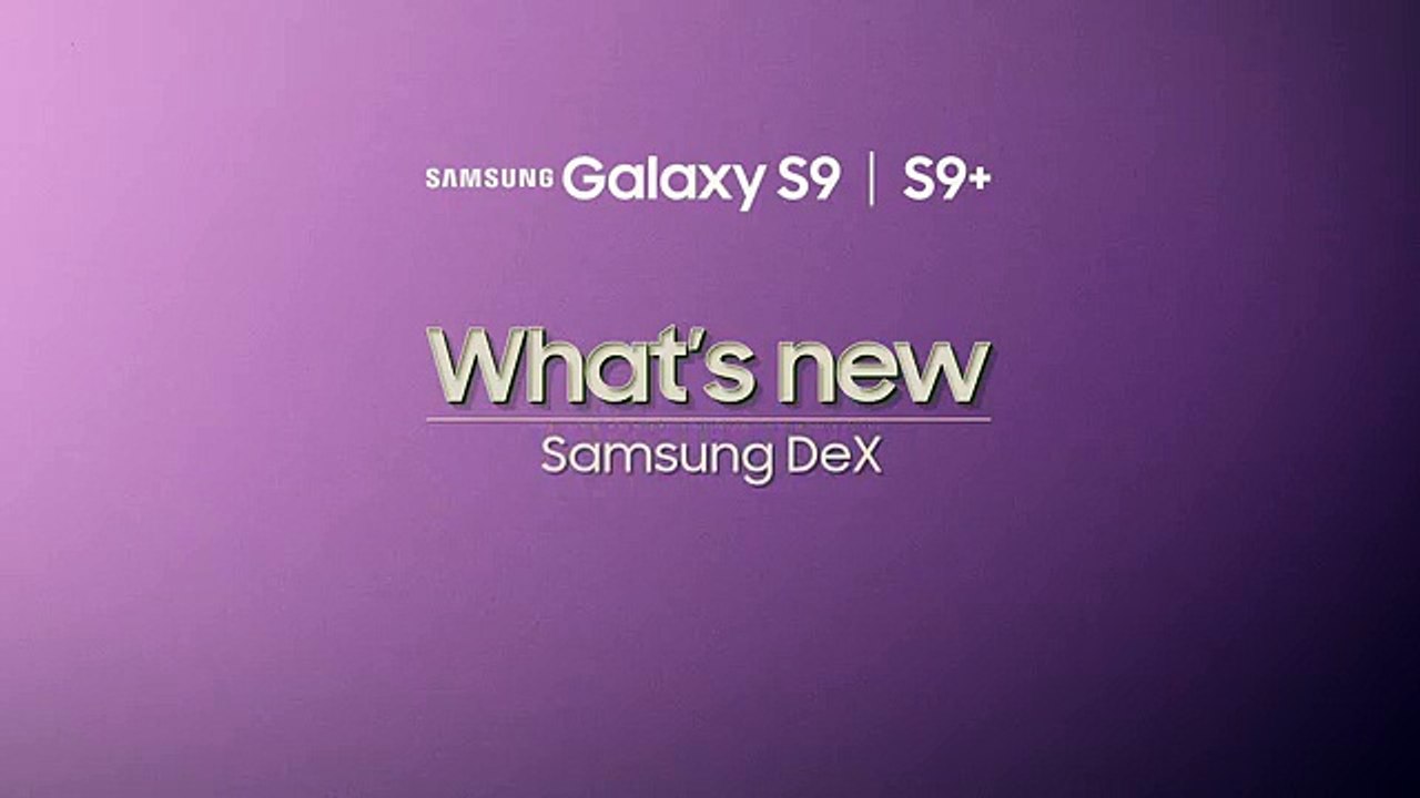 Galaxy S9 and Samsung Dex