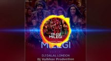 Milegi Milegi Remix DJ DALAL LONDON