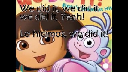 We did it Lyrics Dora the Explorer