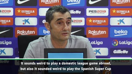 Playing La Liga matches abroad 'sounds weird' - Valverde