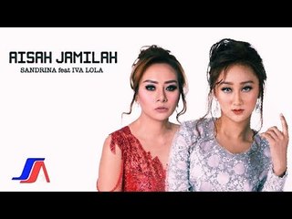 Sandrina feat. Iva Lola - Aisah Jamilah  (Official Lyric Video)