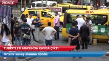 Beyoğlu’nda kadın turistler ortalığı savaş alanına çevirdi