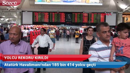 Atatürk Havalimanı’nda yolcu rekoru kırıldı