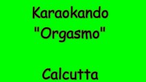 Karaoke Italiano - Orgasmo - Calcutta ( Testo )