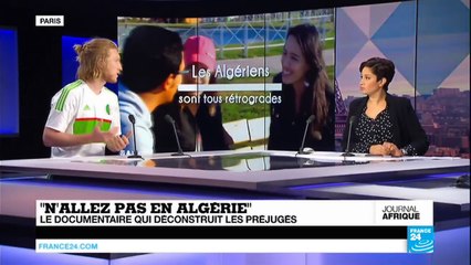 "N'allez pas en Algérie" : le documentaire qui déconstruit les préjugés