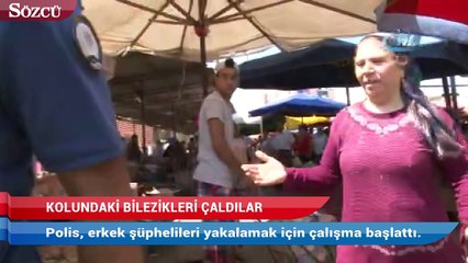 Kolundaki bilezikleri çalınan kadının gözyaşları