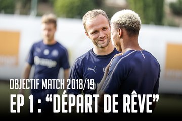 Objectif Match 2018/19 I Épisode 1 «Départ de rêve»
