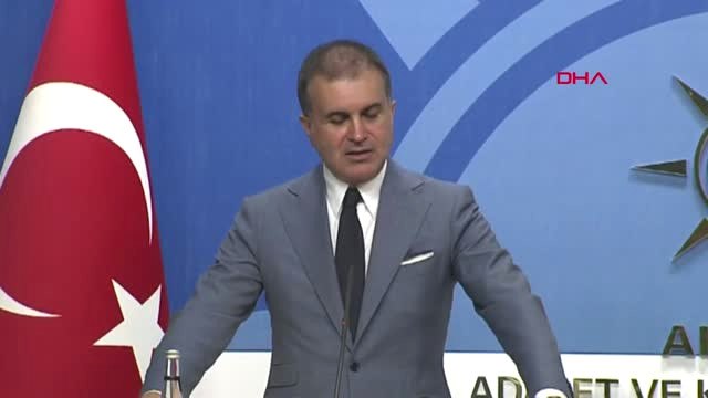 AK Parti Sözcüsü Ömer Çelik'in Açıklamaları