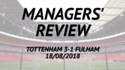 Tottenham 3-1 Fulham - Managers' review