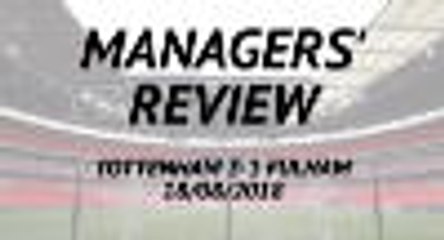 Tottenham 3-1 Fulham - Managers' review
