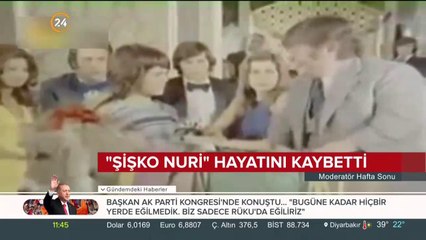 "Şişko Nuri" hayatını kaybetti