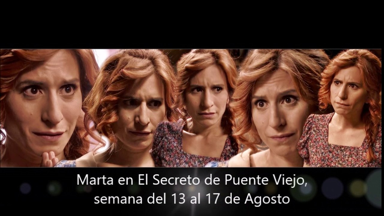Marta en El Secreto de Puente Viejo, semana del 13 al 17 de Agosto, escenas capítulos 1888 a 1891