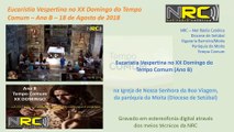 Eucaristia Vespertina no XX Domingo do Tempo Comum - Ano B - 18-08-2018