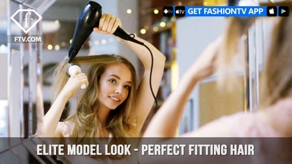 Elite Model Look Presents The Perfect Hair for A Fitting | FashionTV | FTV