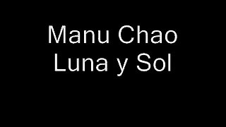 Manu Chao Luna y Sol