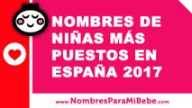 10 nombres de niñas más puestos en España 2017 - nombres de bebé - www.nombresparamibebe.com