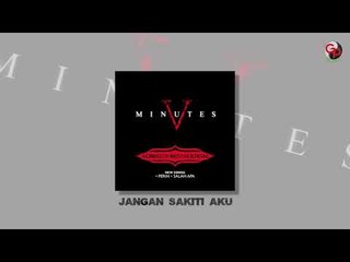 FIVE MINUTES - JANGAN SAKITI AKU (Official Audio)