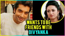 Ssharad Malhotra Wants To Be FRIENDS With Ex Girlfriend Divyanka Tripathi