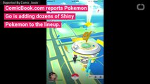 Pokemon Go Adding All Kinds of Shiny Pokemon