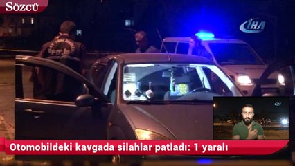 Otomobildeki kavgada silahlar patladı 1 yaralı