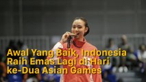 Awal Yang Baik, Indonesia Raih Emas Lagi di Hari ke-Dua Asian Games