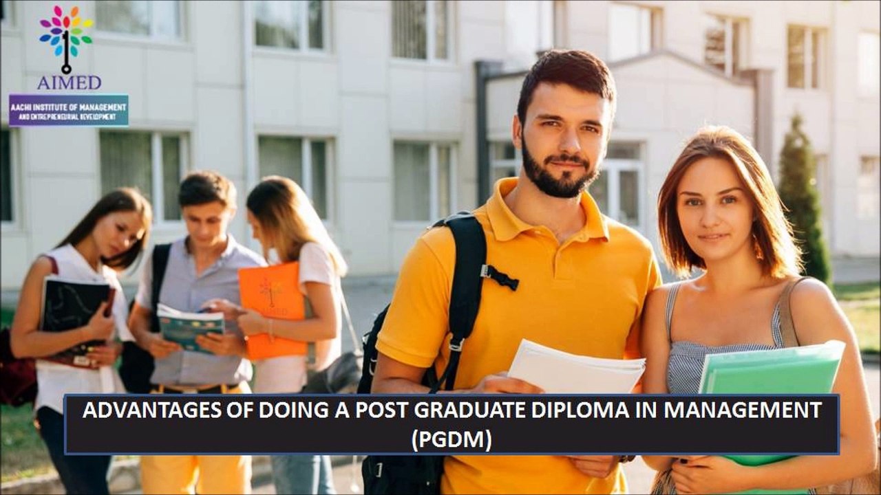ADVANTAGES OF DOING A POST GRADUATE DIPLOMA IN MANAGEMENT (PGDM).