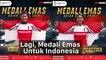 Lagi, Medali Emas Untuk Indonesia
