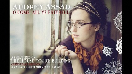 Audrey Assad - O Come All Ye Faithful