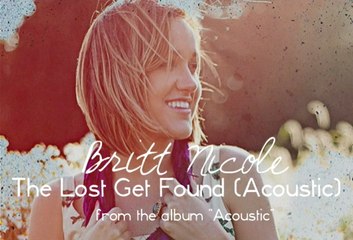Britt Nicole - The Lost Get Found