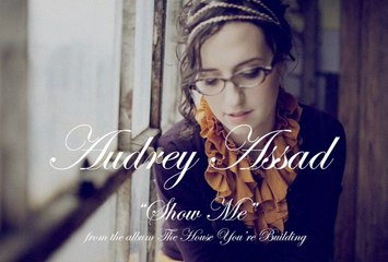 Audrey Assad - Show Me