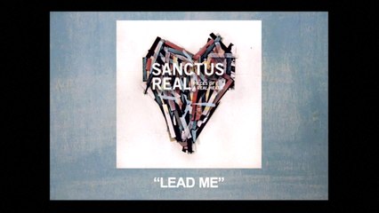 Sanctus Real - Lead Me