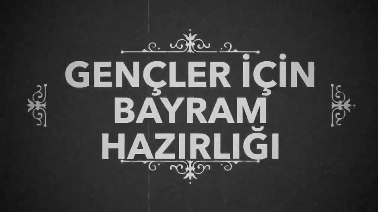 GENÇLER İÇİN BAYRAM HAZIRLIĞI :)