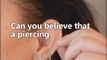 Can you believe that a piercing may be the answer to your migraines?