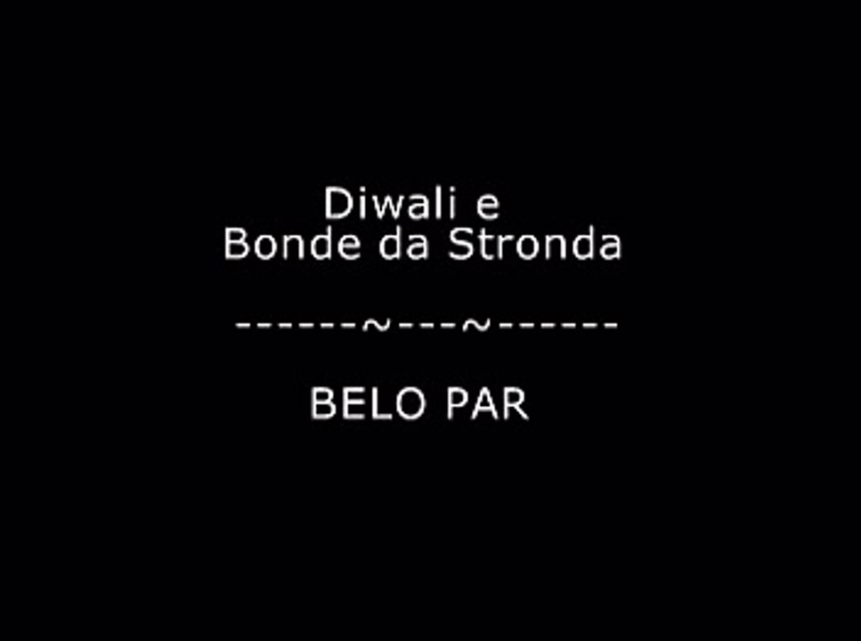 Bonde da Stronda e Diwali Belo Par [Nova Era] [LEGENDADO] .mpg