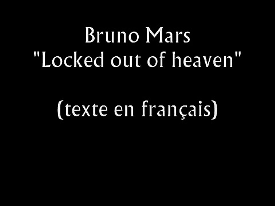 Bruno Mars Locked out of heaven (texte en français)