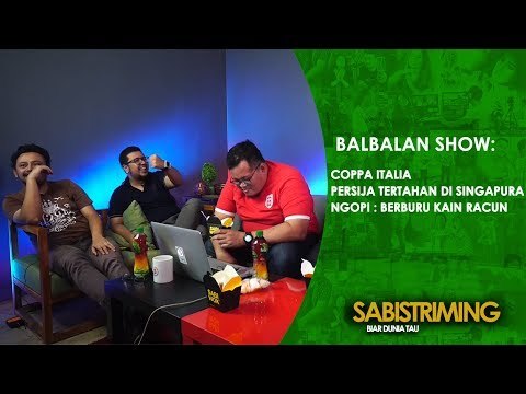 Balbalan Show 10 Mei 2018 : Ngobrolin Sepak Bola Dunia