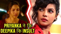 Priyanka Chopra Insults Deepika Padukone By Not Inviting Her At Engagement Party
