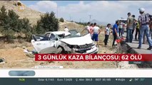 3 günlük kaza bilançosu: 62 ölü