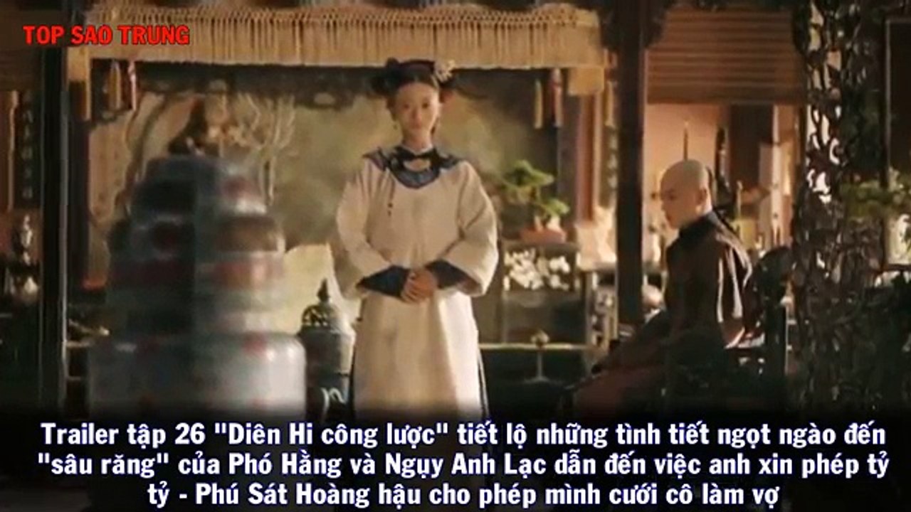 'Diên Hi công lược' tập 26 Tình cảm trở nên mặn nồng, Phó Hằng xin Hoàng hậu cho cưới Ngụy Anh Lạc