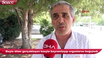 Beyin ölüm gerçekleşen kızıyla bayramlaşıp organlarını bağışladı